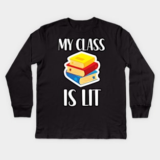 My Class Is Lit Kids Long Sleeve T-Shirt